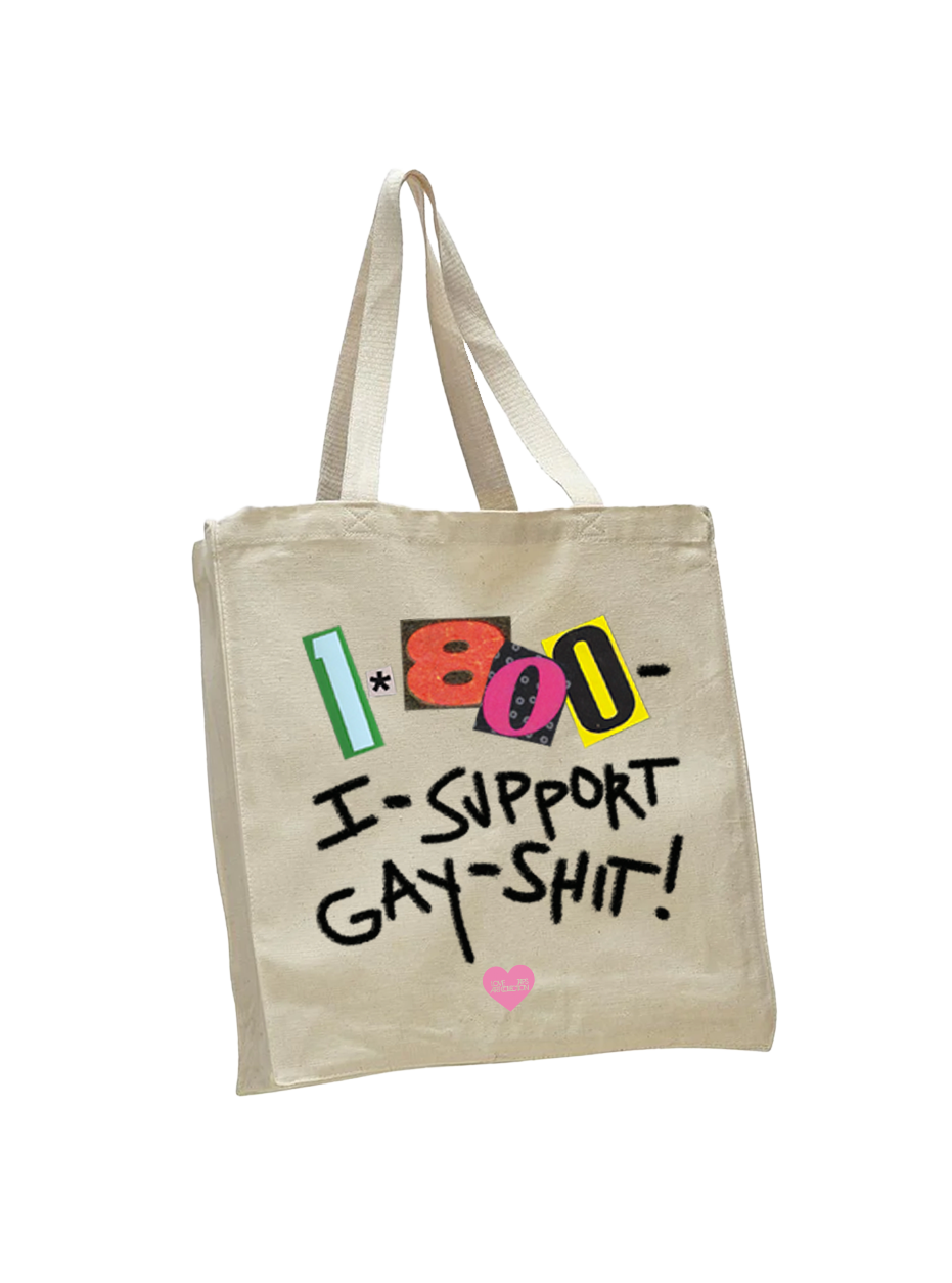 1-800-I-SUPPORT-GAY-SH*T! Tote Bag